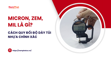 Micron, Zem, Mil là gì? Cách quy đổi độ dày túi nhựa chính xác